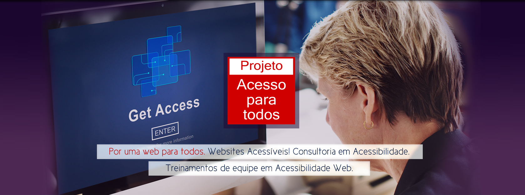 Acesso para Todos: Criação de Websites Acessíveis, Consultoria e Treinamento em Acessibilidade Web.